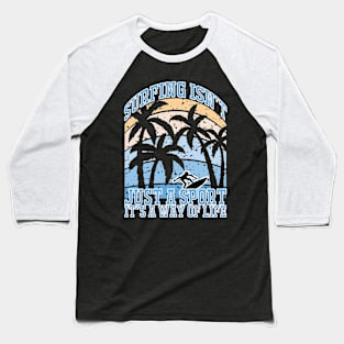 surfing hobby surfboard beach sea quote palm sun wave Baseball T-Shirt